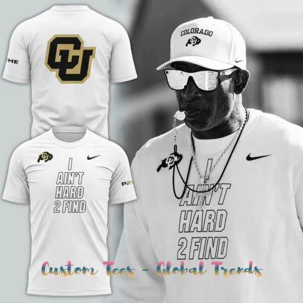 Colorado Buffaloes I Aint Hard 2 Find Special Edition T-Shirt